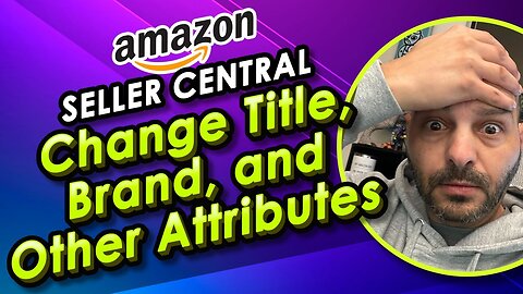 How to Change Title, Brand, Other Attributes - Amazon Seller Central Amazon Brand Registry Ticket