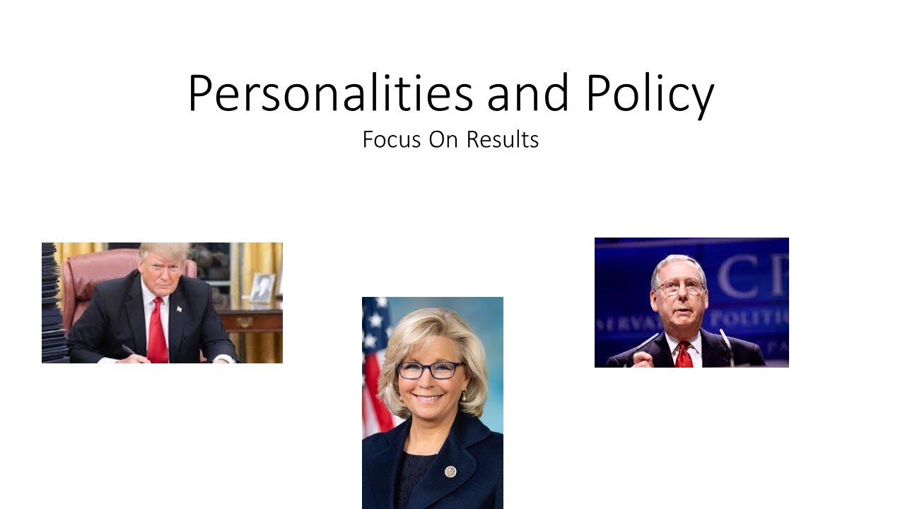 Personalities and Policy: Focus on Results