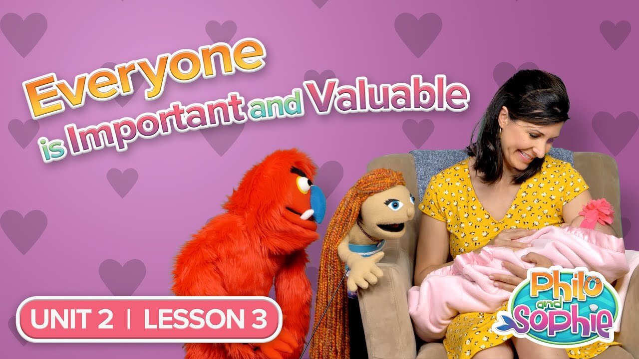 Philo and Sophie | Unit 2 Lesson 3 – Everyone is Important and Valuable