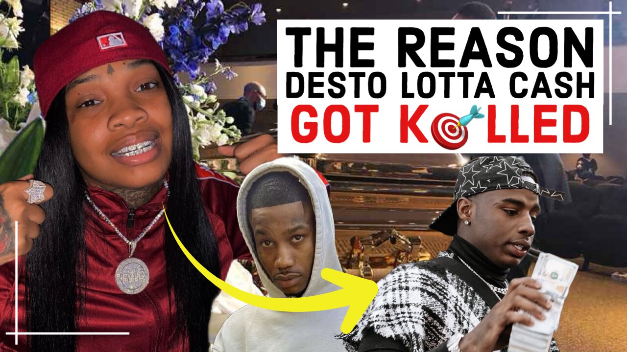 Desto Lotta Cash Update: The Reason That Desto Lotta Cash Got K🎯lled