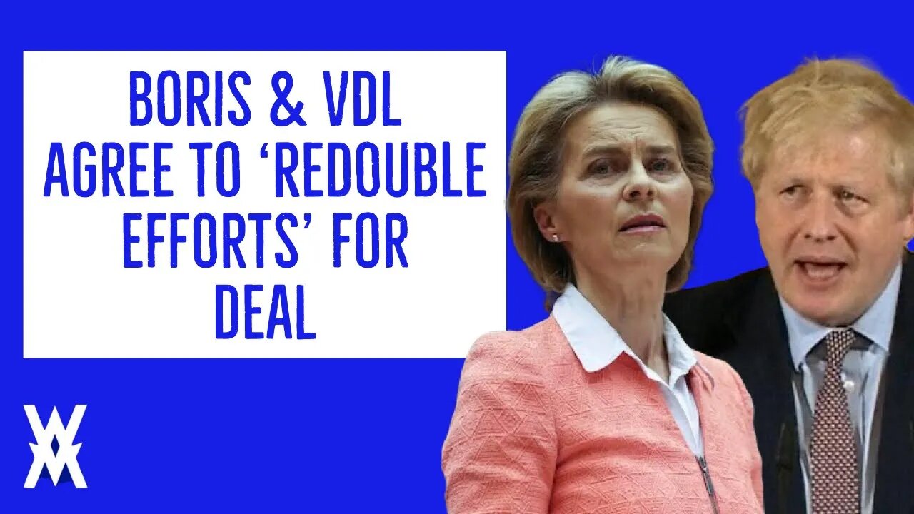 Boris & EU Agree To 'Redouble Efforts' For Deal