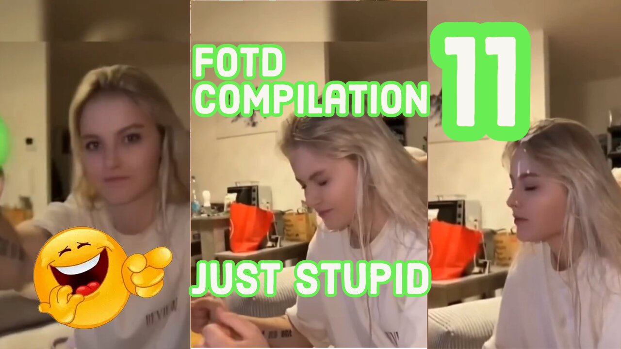 FOTD Compilation 11 | Just Stupid.