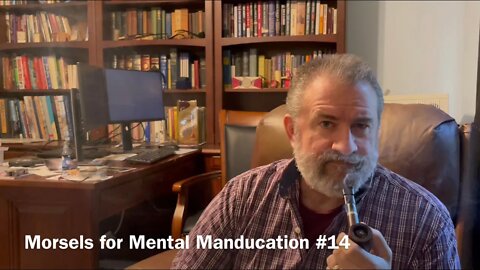 Morsels for Mental Manducation #14