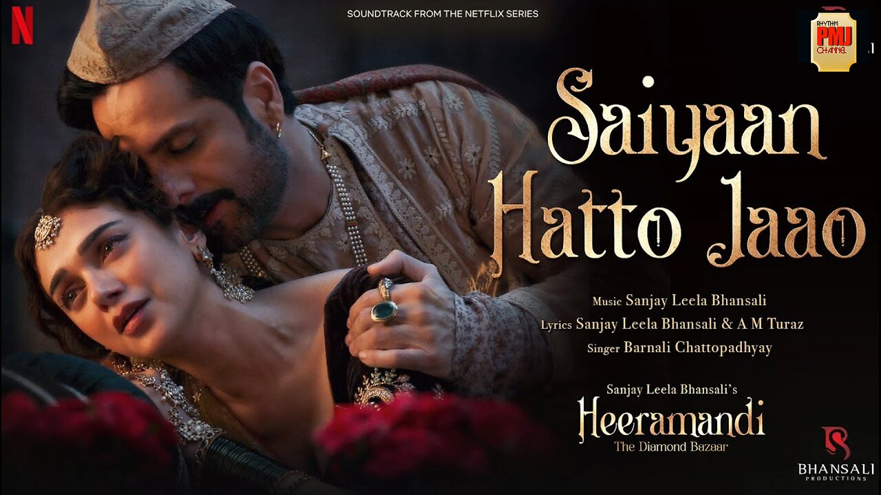 Saiyaan Hatto Jaao | Video Song | Sanjay Leela Bhansali | A M Turaz | Heeramandi | Bhansali Music