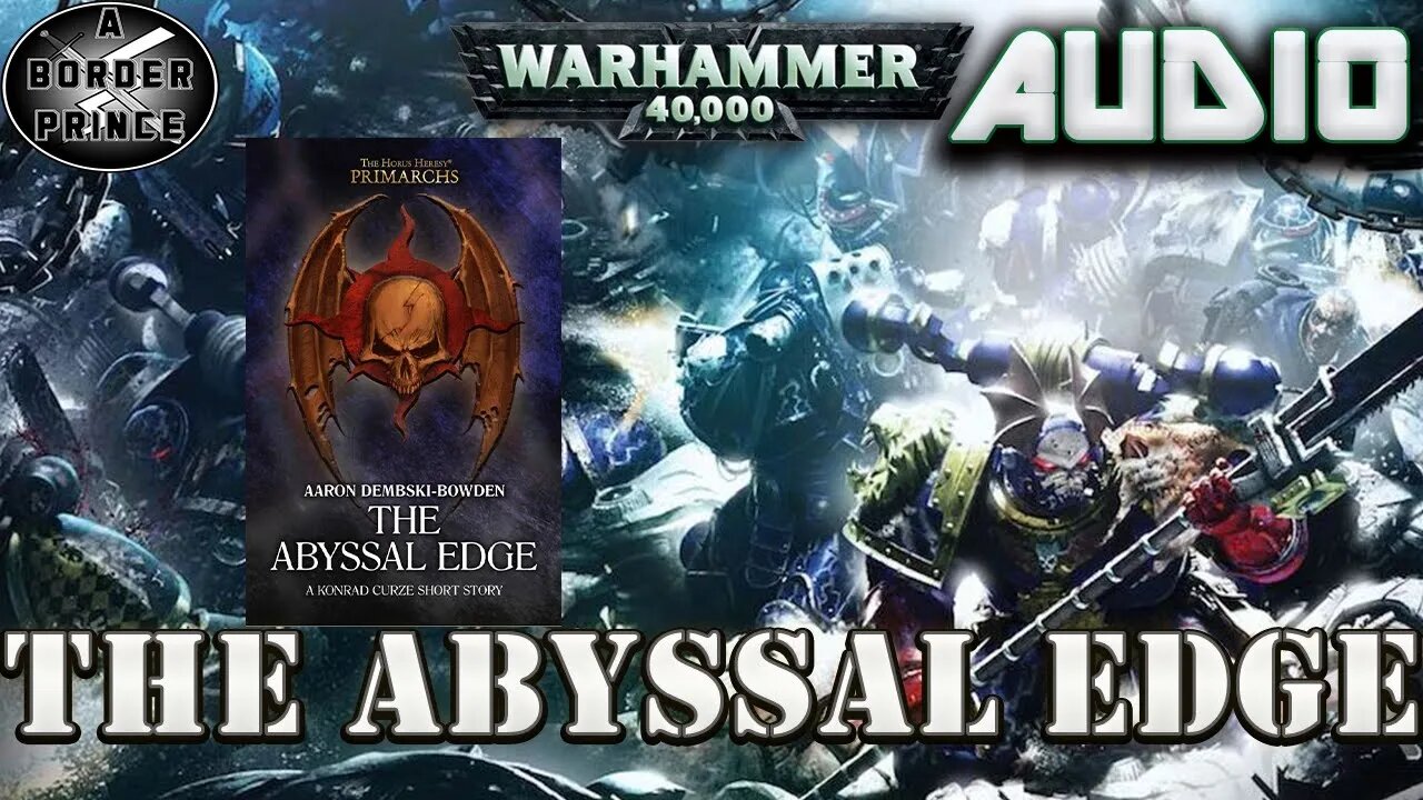 Horus Heresy Audio: The Abyssal Edge By Aaron Dembski Bowden