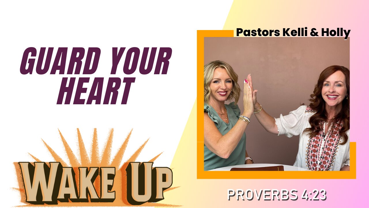 WakeUp Daily Devotional | Guard Your Heart | Proverbs 4:23