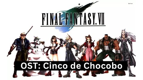 "Cinco de Chocobo" (FFVII OST 38)