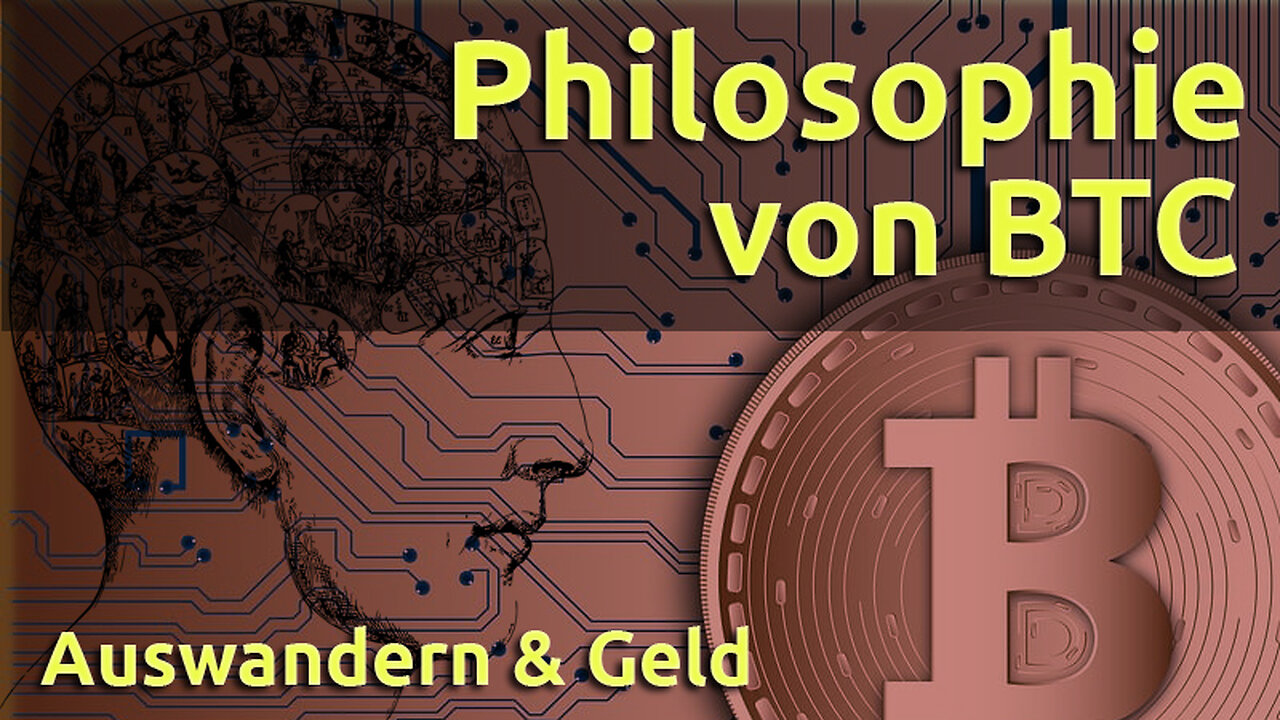 (121) Philisophische Betrachtung von Bitcoin | AUSWANDERN & GELD