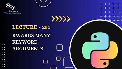 251. kwargs Many Keyword Arguments | Skyhighes | Python