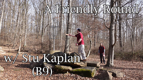 A Friendly Round w/ Stu Kaplan (B9)