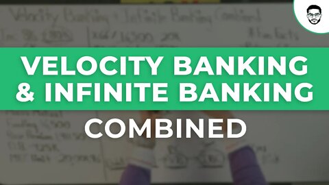 Velocity Banking & Infinite Banking Combined 2021