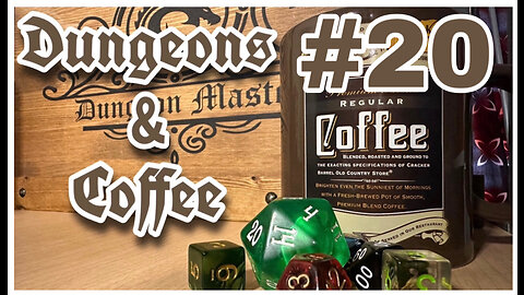 Dungeons & Coffee #20