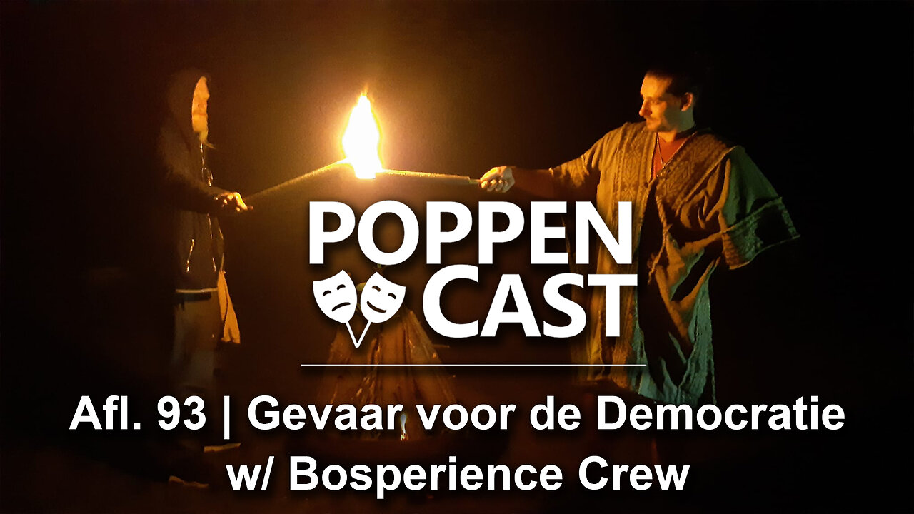 Gevaar voor de Democratie W/ Bosperience Crew | PoppenCast #93