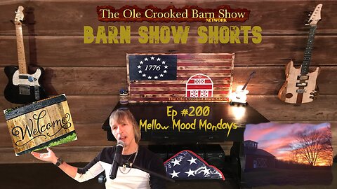 "Barn Show Shorts " Ep. #200 “Mellow Mood Mondays”