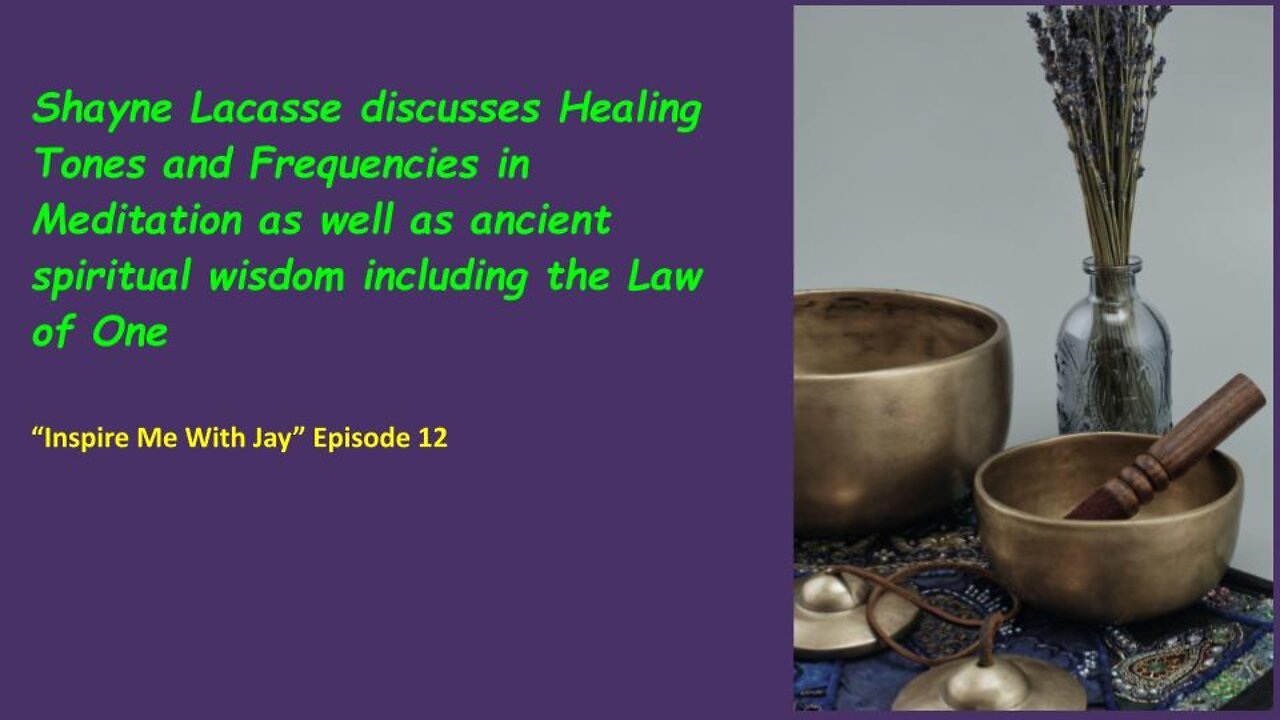 Shayne discusses Healing Tones and Frequencies in Meditation and ancient spiritual wisdom, ep 12.