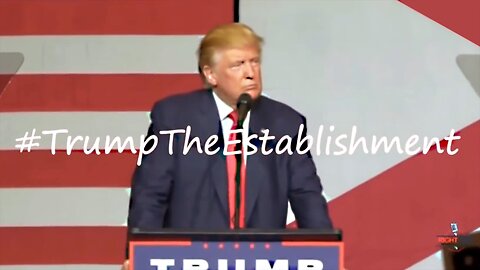 #TrumpTheEstablishment | The Speech that Changed History | Summer-Autumn 2016