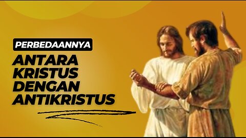 PERBEDAANNYA ANTARA KRISTUS DENGAN ANTIKRISTUS