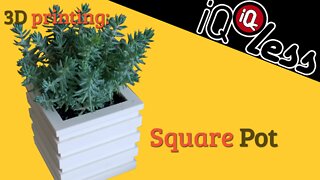 3D Printing: Square Pot