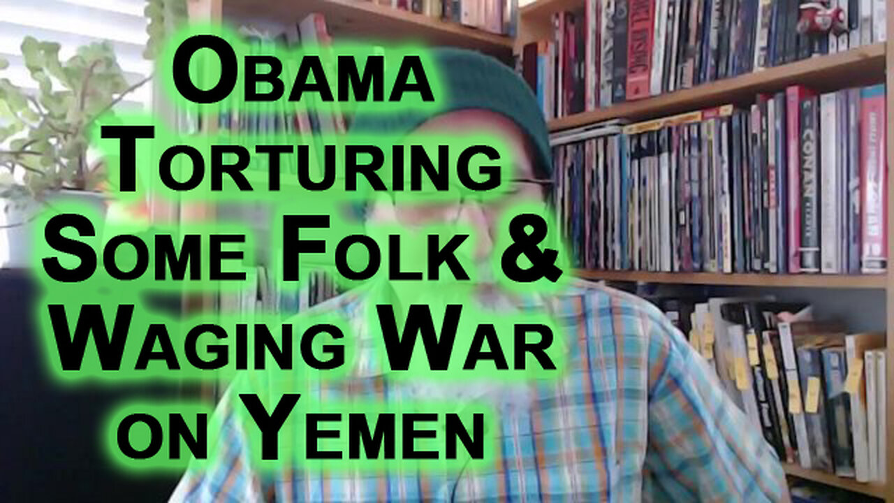 United States & UK Attack Houthis, Appeasing Israel: Obama Torturing Some Folk & Waging War on Yemen