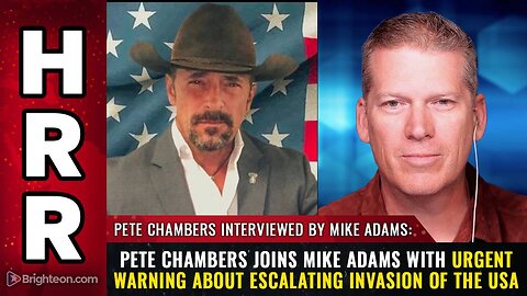 Pete Chambers with urgent warning about escalating invasion of the USA