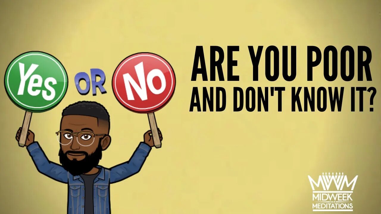 Midweek Meditations: Are You Poor and Don't Know It?