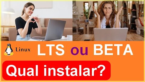 Instalar Linux LTS ou versão Beta Testing. Qual Linux escolher. Qual Linux devo usar?