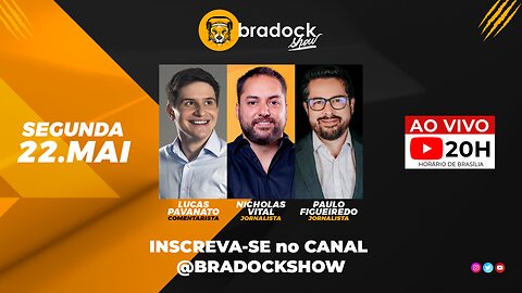 Bradock Show: 22/05/23 - Paulo Figueiredo, Nicholas Vital e Lucas Pavanato.