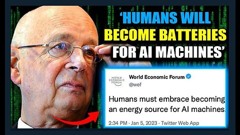 WEF Declare Humans Who Wish To Live Must Become Batteries For AI