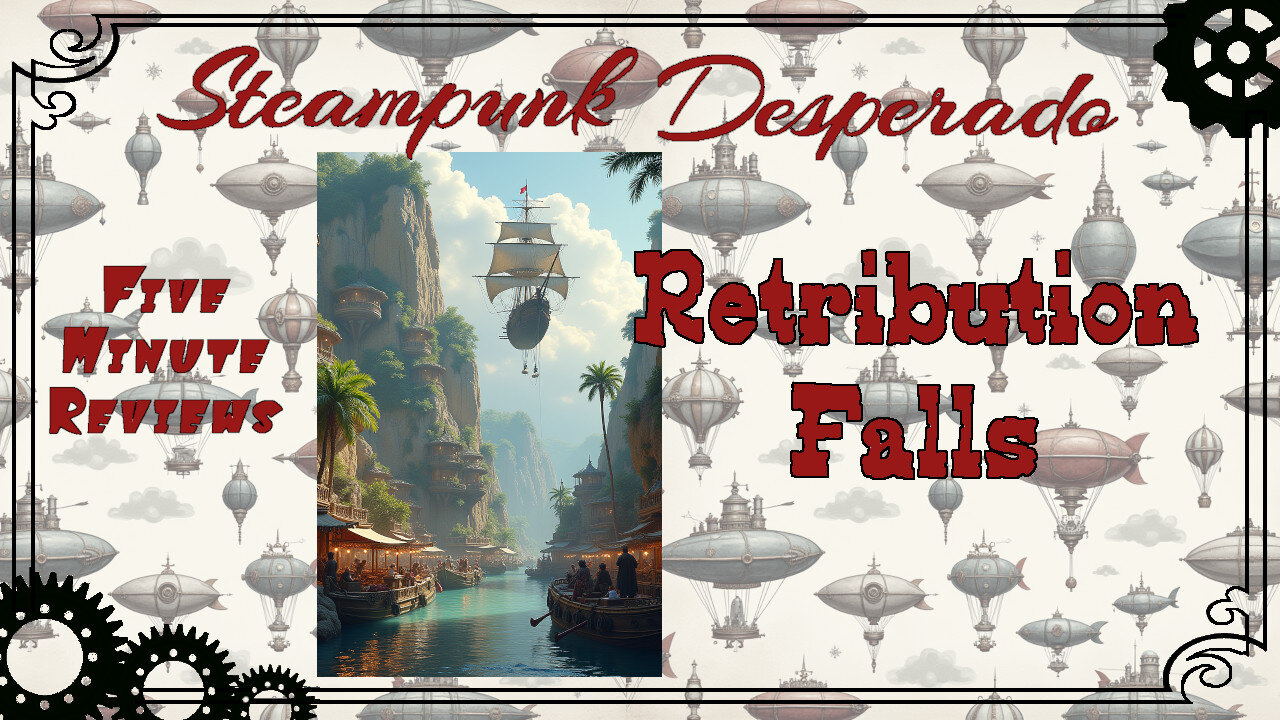 Retribution Falls – “The Steampunk Firefly”