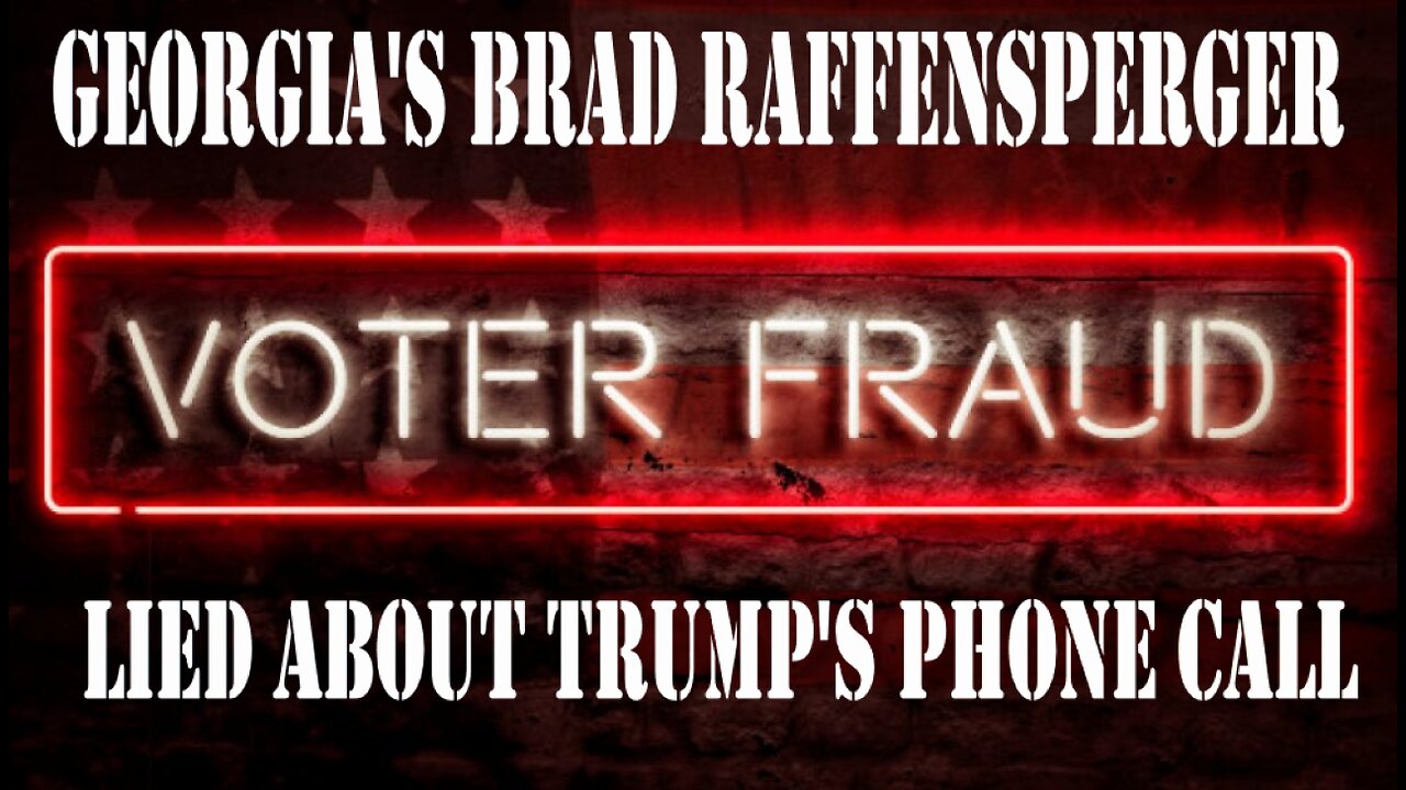 NOW THERE'S PROOF! BRAD RAFFENSPERGER LIED TO TRUMP WHEN HE TOLD HIM THERE WAS NO FRAUD IN 2020