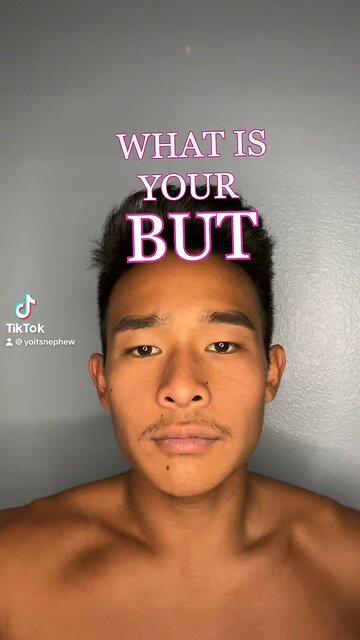 What is your “BUT”