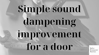 Simple sound dampening improvement for a door