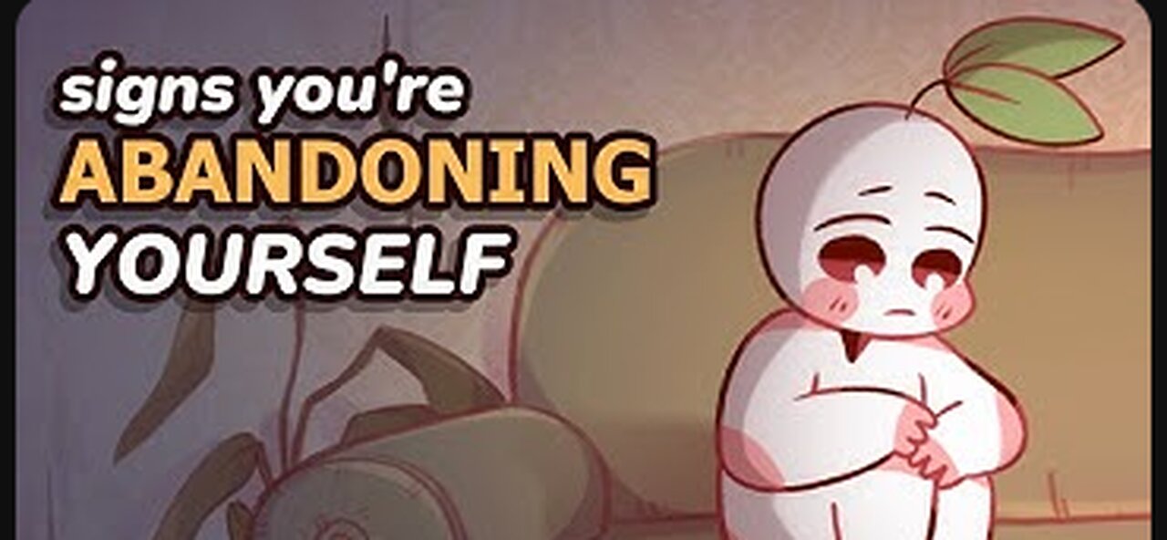 4 Signs You're Abandoning Yourself Without Realizing It