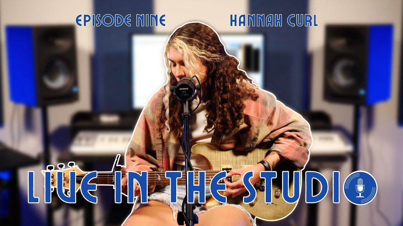 Hannah Curl on Songwriting as Therapy & Left-Handed Guitars • LIVE IN THE STUDIO • Episode 9