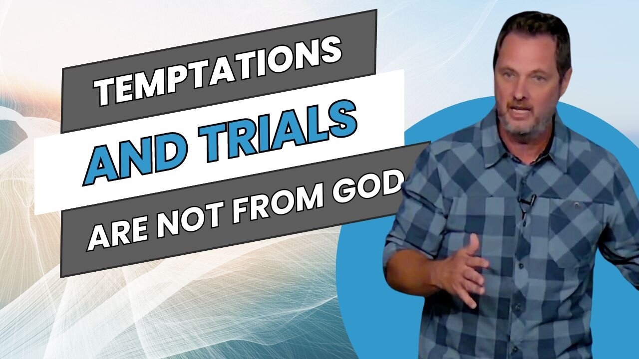 Temptations and Trials Are Not From God - Clint Byars