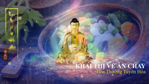 KHAI THỊ VỀ ĂN CHAY | Hoà Thượng TUYÊN HOÁ