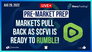 8/29/22 PreMarket Prep: Markets Pull Back as $CFVI is Ready to Rumble!