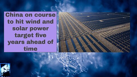 China on course to hit wind and solar power target five years ahead of time