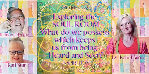 Entering the Soul Room: What keeps us from being Heard and Seen?