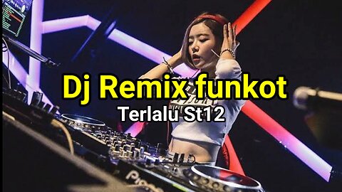 DJ REMIX FUNKOT TERLALU 2023