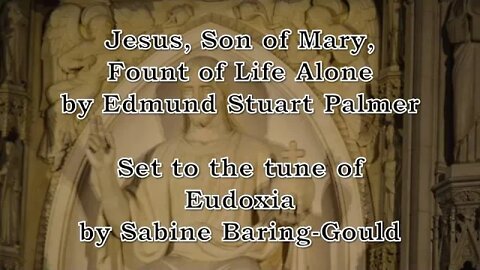 Jesus, Son of Mary, Fount of Life Alone (Eudoxia)