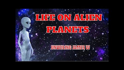 Life on Alien Planets I Unveiling James W...