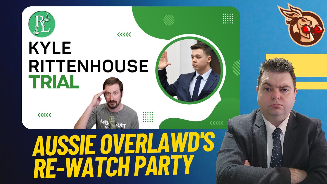 The #Rittenhouse Trial - Aussie Overlawd's Re-Watch Party - Day 6 - Gaige Grosskreutz Testimony