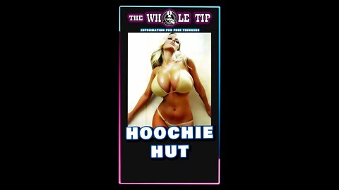 HOOCHIE HUT - the Whole Tip Daily #shorts