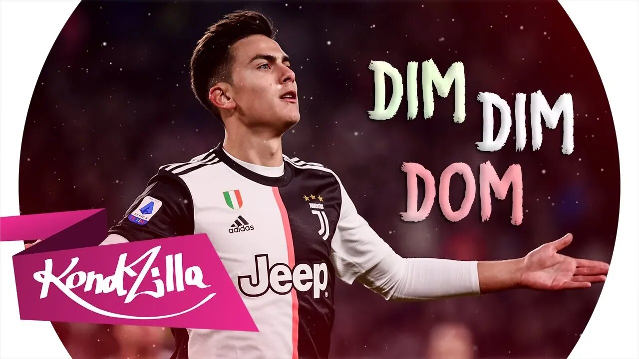 Paulo Dybala - Dim Dim Dom (MC Teteu e MC Pedrinho)