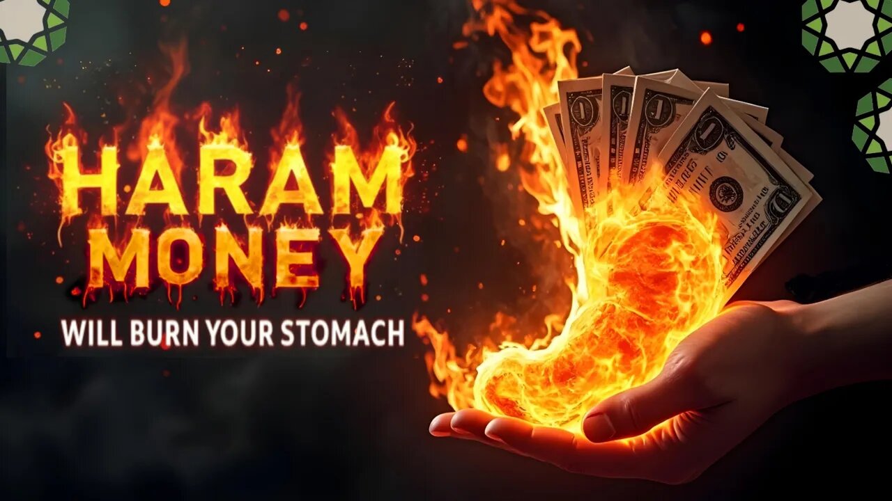 Haram Money: Do NOT eat the Fire!