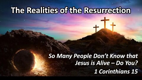 The Realities of the Resurrection