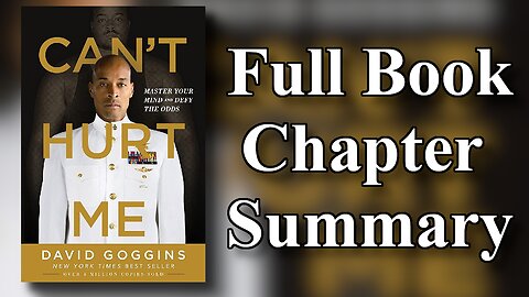 Can't Hurt Me by David Goggins - Every Chapter Summary