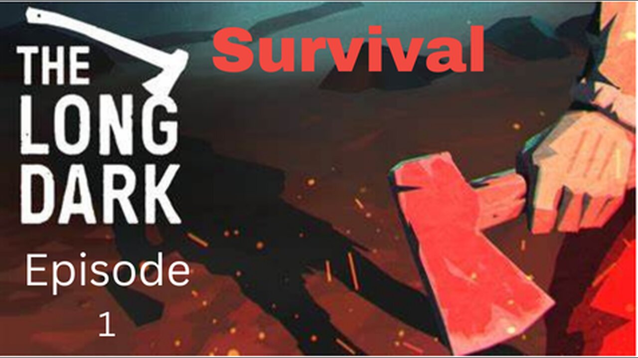 Playing The Long Dark survival (Ep.1)