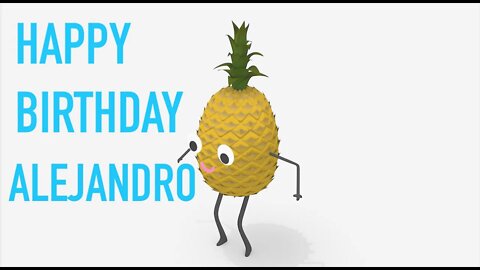 Happy Birthday ALEJANDRO! - PINEAPPLE Birthday Song